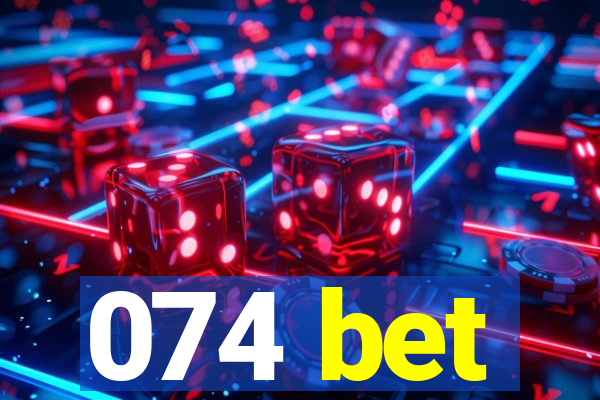 074 bet